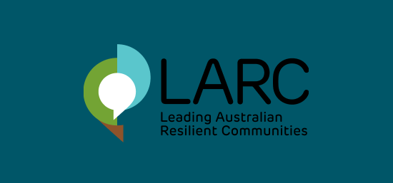 Leading Australian Resilient Communities (LARC) - February